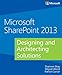 Microsoft SharePoint 2013 Designing and Architecting Solutions
