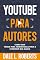 Livro YouTube para autores (Autopublicação com Dale Livro 8)