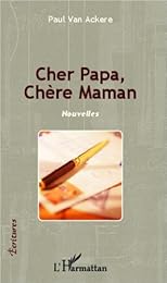 Cher papa, chère maman