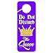 Graphics and More Do Not Disturb The Queen Plastic Door Knob Hanger Sign
