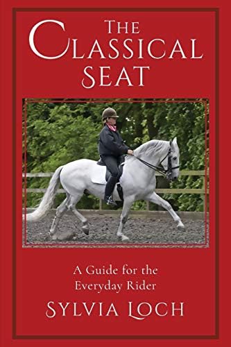 The Classical Seat: A Guide for the Everyday Rider