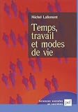 Temps, travail et modes de vie [Paperback] [May 15, 2003] Lallement, Michel by 