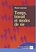 Temps, travail et modes de vie [Paperback] [May 15, 2003] Lallement, Michel by 