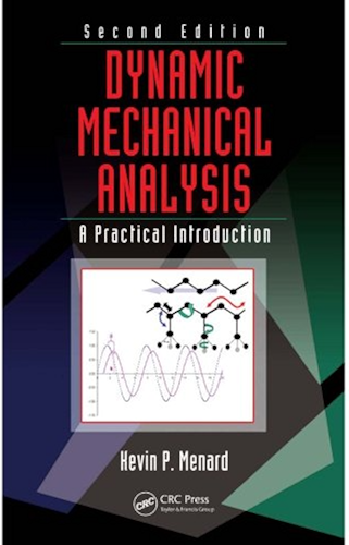 Download Dynamic Mechanical Analysis: A Practical Introduction, Second Edition (English Edition) PDF
