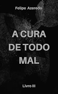 Livro A Cura de Todo Mal: Livro III