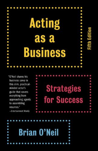 Download Acting as a Business, Fifth Edition: Strategies for Success