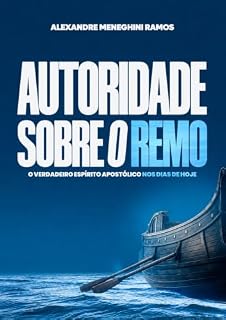 Livro AUTORIDADE SOBRE O REMO: O Verdadeiro Espírito Apostólico nos dias de hoje