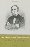 Historikeren Caspar Paludan-Muller (Danish and English Edition) by Mads Mordhorst