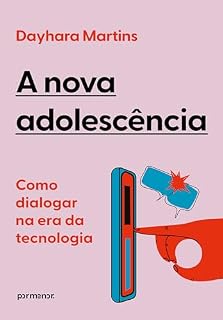Livro A nova adolescência: como dialogar na era da tecnologia