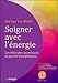 Soigner avec l'énergie : Les thérapies quantiques et psycho-énergétiques (1CD audio) by 