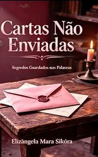 Livro Cartas Não Enviadas: Segredos Guardados nas Palavras