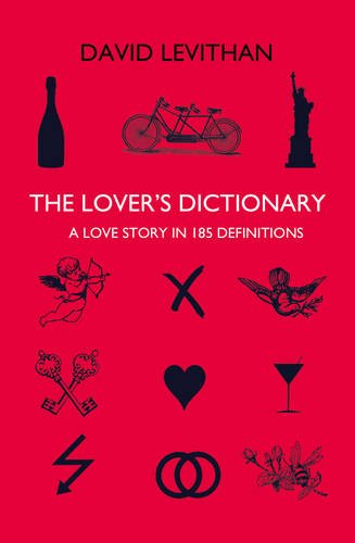 "The Lover's Dictionary - A Love Story in 185 Definitions" av David Levithan