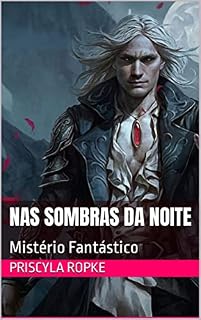 Livro NAS SOMBRAS DA NOITE: Mistério Fantástico