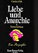 Liebe, Anarchie & Emma Goldman: Ein erotischer Briefwechsel. Eine Biographie