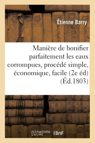 Manière de Bonifier Parfaitement Les Eaux Corrompues: Procédé Simple, Économique (Sciences) (French Edition)