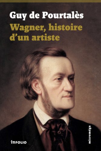 Wagner, histoire d'un artiste