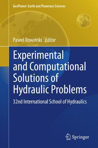 Experimental and Computational Solutions of Hydraulic Problems: 32nd International School of Hydraulics (GeoPlanet: Earth and Planetary Sciences)