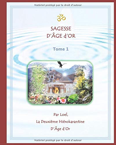 SAGESSE D'ÂGE D'OR par Loel, La Deuxième Hiérokarantine d'Âge d'Or - Tome 1: Messages du Règne by Sylvie LOUVEL