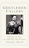Gentlemen Callers: Tennessee Williams, Homosexuality, and Mid-Twentieth-Century Drama by Michael Paller (2005-04-01)