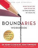 Boundaries Workbook: When to Say Yes, How to Say No