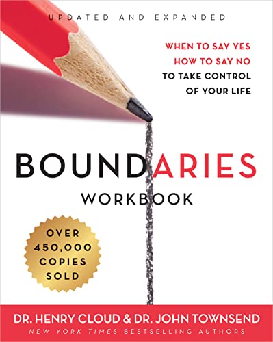 Boundaries Workbook: When to Say Yes, How to Say No