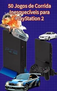 Livro 50 Jogos de Corrida Inesquecíveis para PlayStation 2 (vídeo Games Nostálgicos)