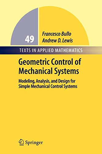 Geometric Control of Mechanical Systems: Modeling, Analysis, and Design for Simple Mechanical Contro