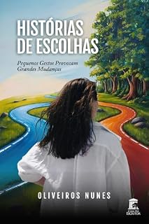 Livro Histórias de Escolhas: Pequenos Gestos Provocam Grandes Mudanças