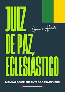 Livro Juiz De Paz Eclesiástico: Manual Do Celebrante De Casamentos
