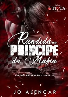 Livro Rendida ao Príncipe da Máfia (Família Matarazzo Livro 2)
