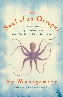 A Surprising Exploration into the Wonder of Consciousness The Soul of an Octopus (Hardback) - Common