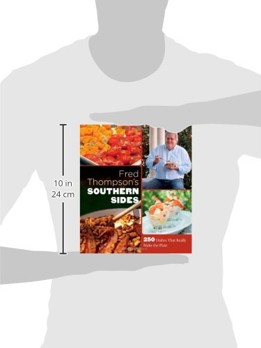 Fred Thompson S Southern Sides 250 Dishes That Really Make The
