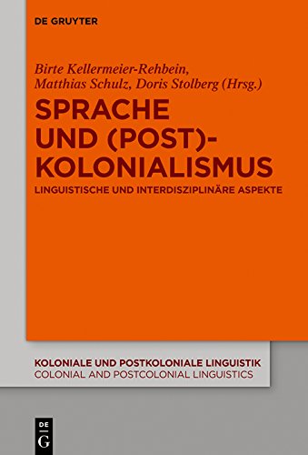 Sprache Und Post Kolonialismus Linguistische Und Interdisziplinare Aspekte Koloniale Und Postkoloniale Linguistik Colonial And Postcolonial Linguistics Kpl Cpl 11 German Edition Kindle Edition By Kellermeier Rehbein Birte Schulz Matthias