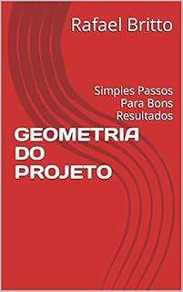 Livro GEOMETRIA DO PROJETO: Simples Passos Para Bons Resultados