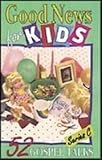 Good News for Kids (52 Gospel Talks) by 