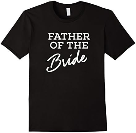 Men's Father of the Bride - Wedding Bridal Party T Shirt for Dad XL Black