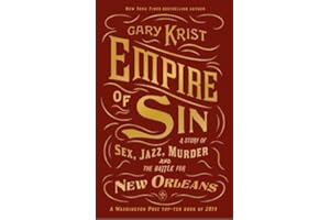 Empire of Sin: A Story of Sex, Jazz, Murder and the Battle for New Orleans