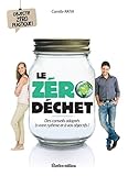 Le zéro déchet (VIE PRATIQUE) (French Edition) by 