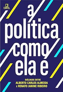Livro A política como ela é: diálogos entre Alberto Carlos Almeida e Renato Janine Ribeiro