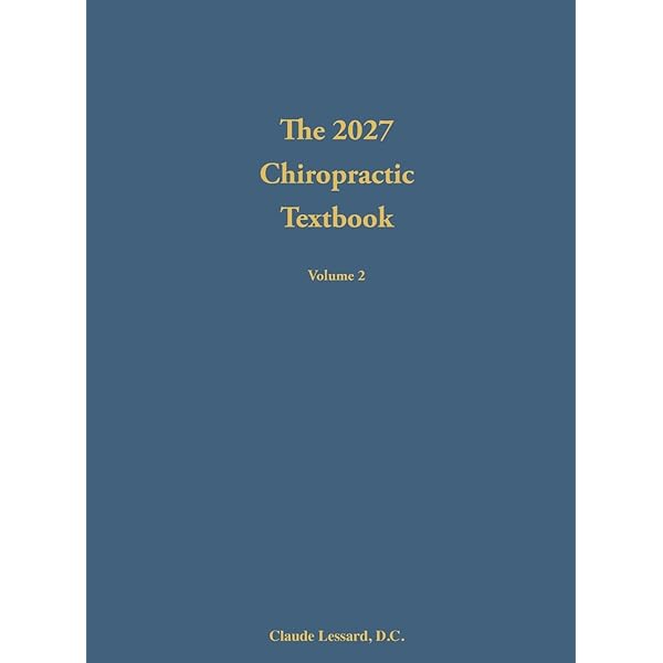 The 2027 Chiropractic Textbook Volume 1: 9781733383295: Medicine