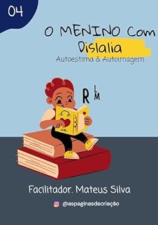 Livro O Menino com Dislalia: Autoestima e Autoimagem (As Páginas da Criação)