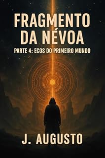 Livro Fragmentos Da Névoa: Parte 4: Ecos Do Primeiro Mundo