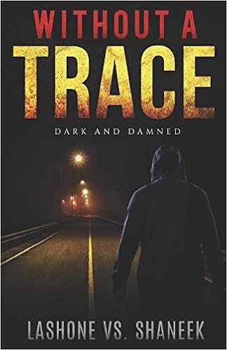 Amazon Com Without A Trace Dark Damned The Trilogy 9781689115506 Vs Shaneek Lashone Books