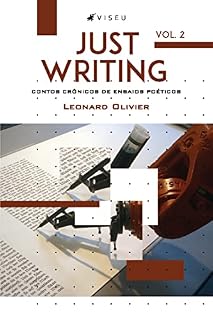 Livro Just Writing: Contos crônicos de ensaios poéticos - Volume 2
