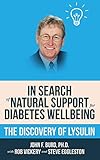 The Natural Solution to the Diabetes Epidemic: The Discovery of Lysulin by John  Burd, Steve Eggleston