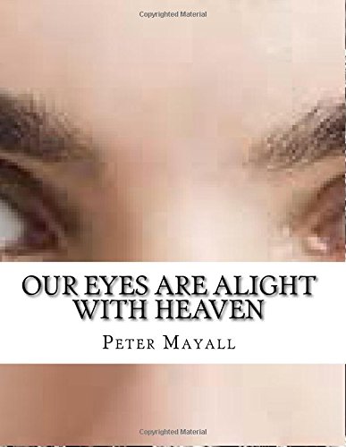 Our Eyes Are Alight With Heaven