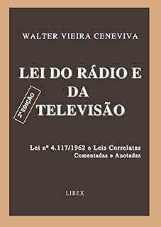 Livro Lei do Rádio e da Televisão – 2ª Edição : Lei nº 4.117/1962 e Leis Correlatas - Comentadas e Anotadas