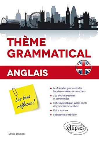 Thème grammatical anglais : Les bons réflexes ! by Marie Damont