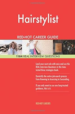 Hairstylist Red Hot Career Guide 1184 Real Interview Questions