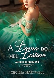 Livro A Dama do Meu Destino (Amores de Richmond Livro 2)